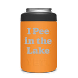 I Pee in the Lake [YETI Rambler Colster 2.0]